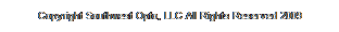 Text Box: &nbsp;Copyright Southwest Opto, LLC All Rights Reserved 2009
